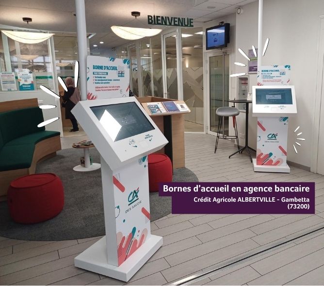 Bornes d’accueil en agence bancaire, l'exemple de l'agence Crédit Agricole Albertville Gambetta